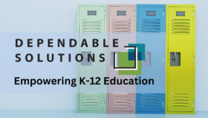 A visual representation of cybersecurity standards for K-12 schools, featuring locked lockers symbolizing data security, alongside the Dependable Solutions logo.